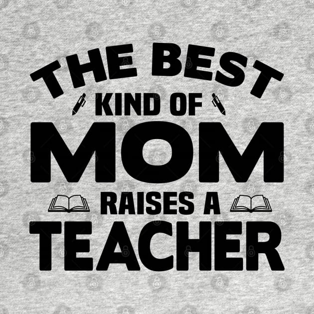 The best kind of mom raises a teacher by mohamadbaradai